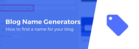 Best Blog Name Generator List: 10+ Tools to Find Blog Name Ideas