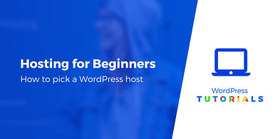 Picking the best host for WordPress beginners